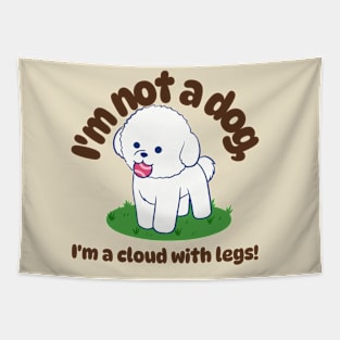 Bichon Frise: I'm not a dog, I'm a cloud with legs! Tapestry