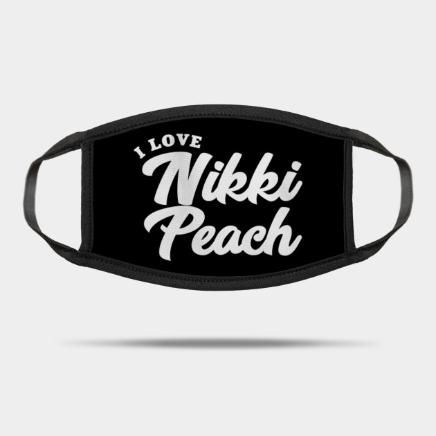 I Love Nikki Peach Nikki Peach Mask Teepublic