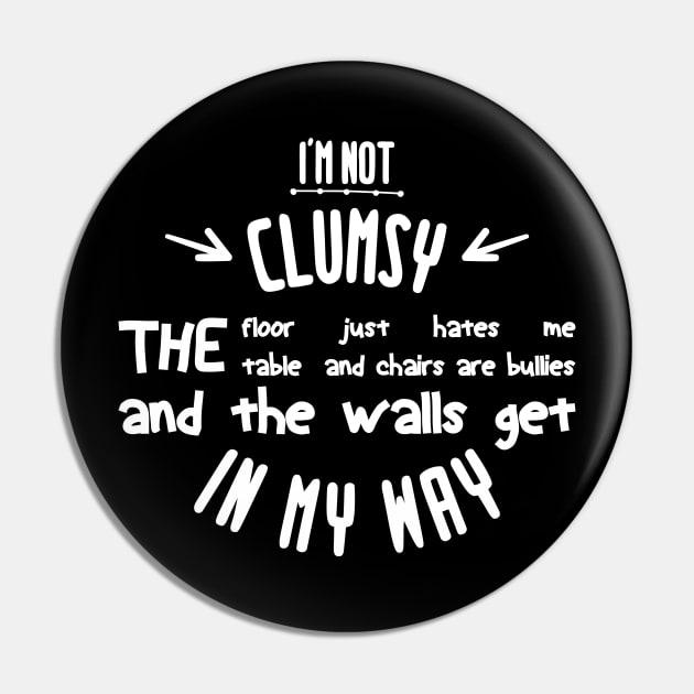 i'm not clumsy the floor just hates me the table and chairs are bullies and the walls get in my way Pin by Mographic997