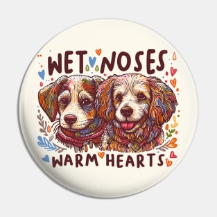 wet noses, warm hearts Pin