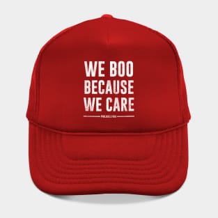 we boo because we care - philadelphia Hat