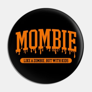 Mombie - Mom Halloween Pin