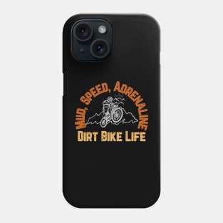 Mud Speed Adrenaline Dirt Bike Life Dirt Racing Motorcycle Motocross Fast Motorbike Racer Phone Case