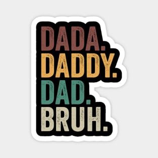 Dada Daddy Dad Bruh Fathers Day Magnet