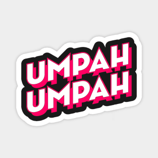 U Umpah Umpah! Magnet