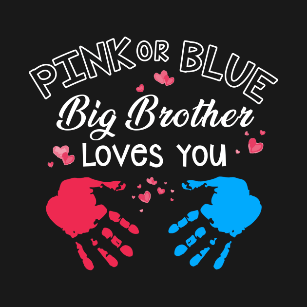 Womens Pink Or Blue Big Brother Loves You Gender Reveal Party by Guide