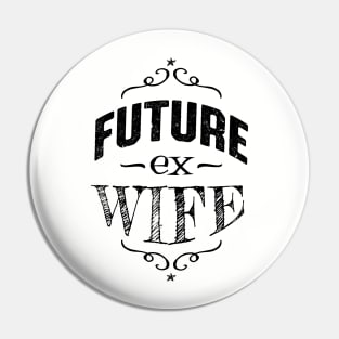 Future Ex Wife Divorcee Getting Divorced Pin