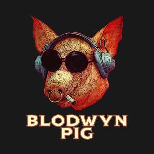 Blodwyn Pig Too T-Shirt