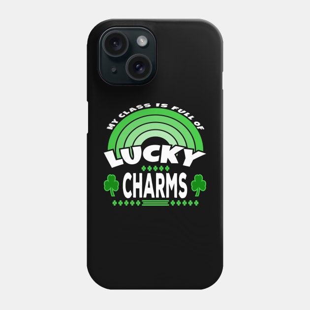 My Class Is Full Of Lucky Charms Text White Green Phone Case by JaussZ