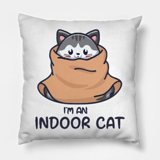 I'm An Indoor Cat. Funny Pillow