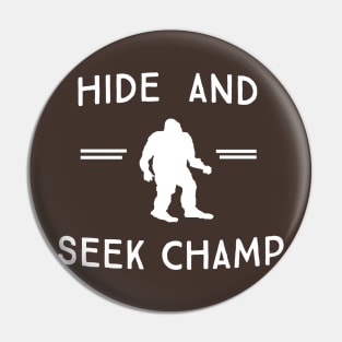 Sasquatch. Hide and Seek Champ Pin