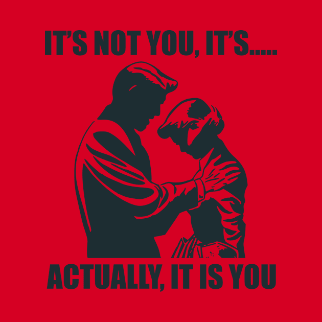 It's Not You..... by n23tees