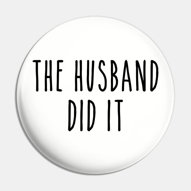 Funny True Crime The Husband Did It Pin by LaurenElin