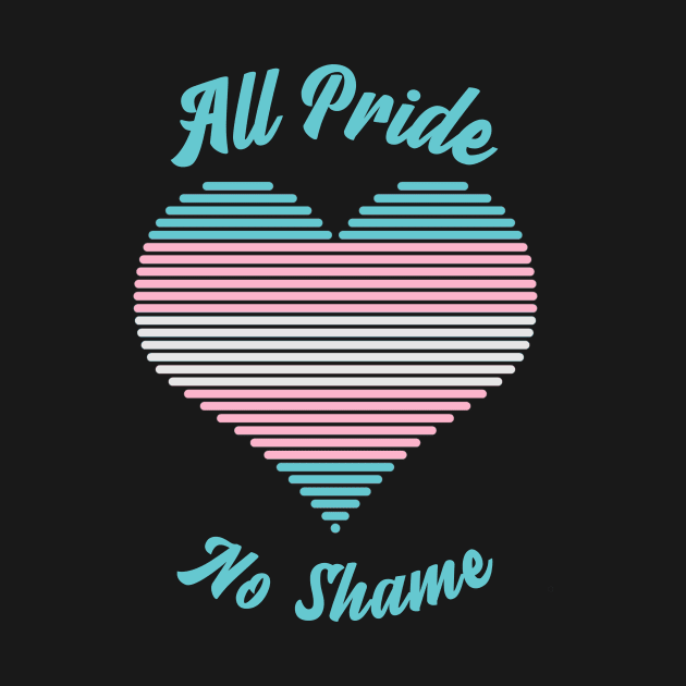 All Pride No Shame - Transgender Flag by My Tribe Apparel
