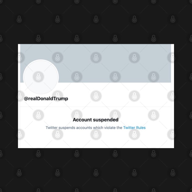 Trump Twitter Suspension by BustedAffiliate