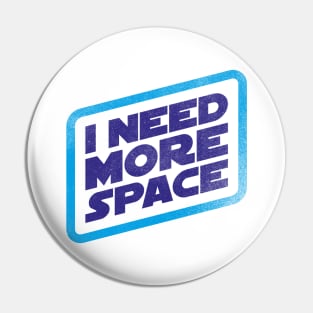 I Need More Space! Pin