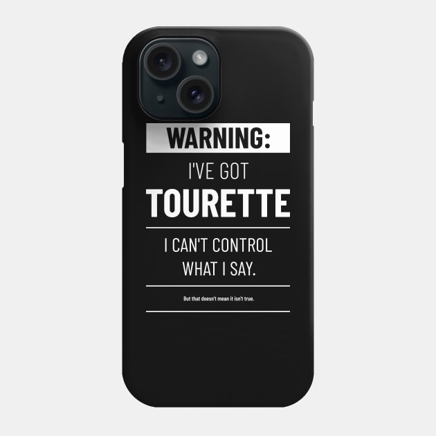 Tourette warning T-shirt Phone Case by ShirtBricks