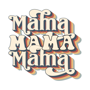 mama mama mama T-Shirt