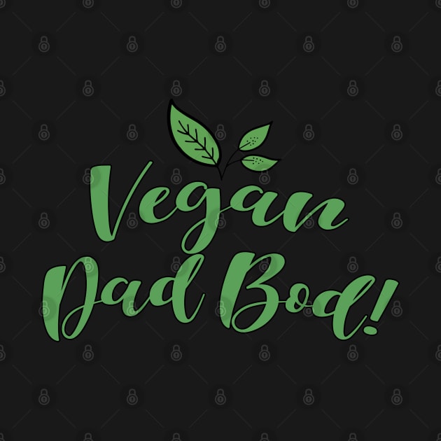 Vegan Dad Bod by tropicalteesshop