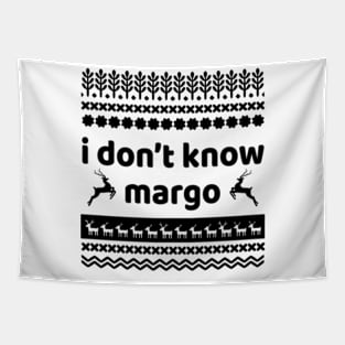 I DONT KNOW MARGO Tapestry