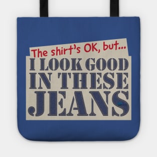 Look Good In Jeans Tote