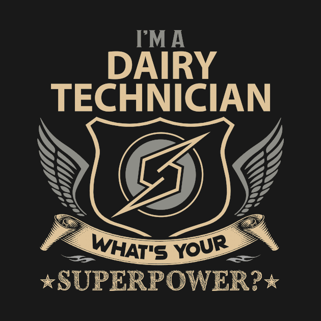 Dairy Technician T Shirt - Superpower Gift Item Tee by Cosimiaart