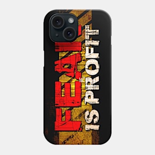 FEAR is PROFIT Phone Case