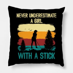 Never Underestimate a Girl with a Stick Funny Golf Women Pillow