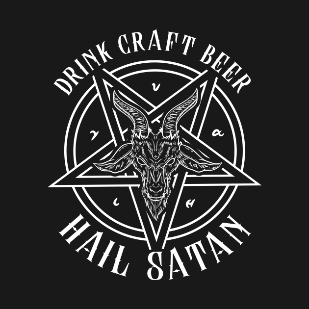 Drink Craft Beer Hail Satan I Satanic Baphomet graphic by biNutz