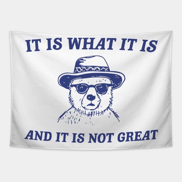 It Is What It Is And It Is Not Great Tapestry by vintage-corner