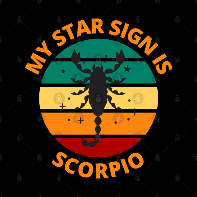 My Star Sign Is Scorpio | Scorpio Zodiac Sign by Bennybest