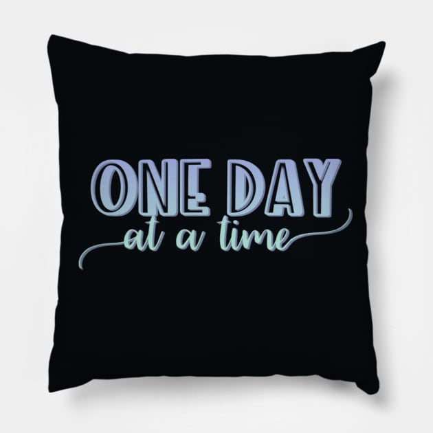 One day at a time Pillow by BoogieCreates