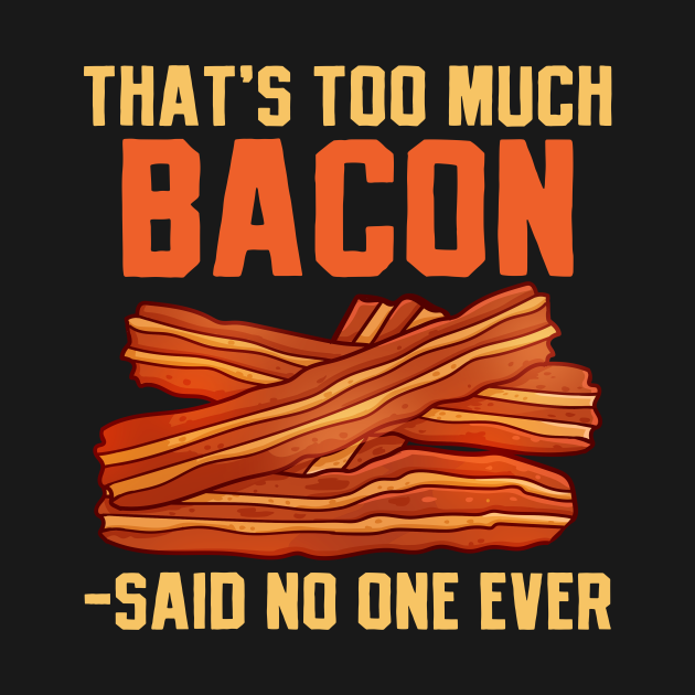 Disover Bacon Pork Strips Foodie Bacon Lover - Bacon - T-Shirt