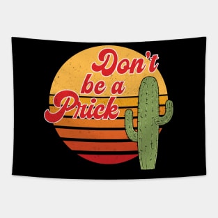 Positive message Don't be a prick Tapestry