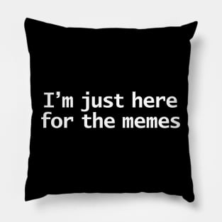 Just Here for the Memes Minimal Typography White Text Pillow