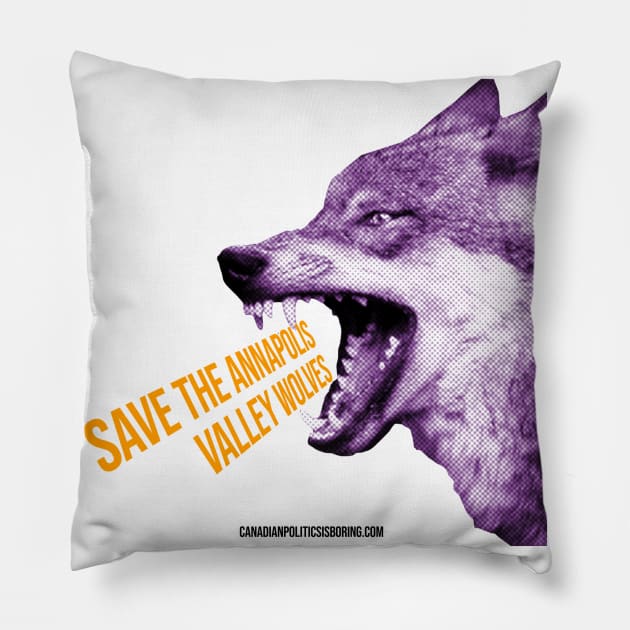 Save The Annapolis Valley Wolves Pillow by Canada Is Boring Podcast