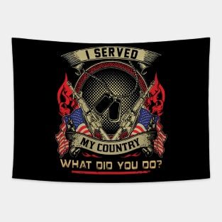 Veteran I Served My Country What Did You Do Tapestry