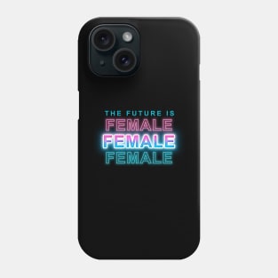 The future is female Phone Case