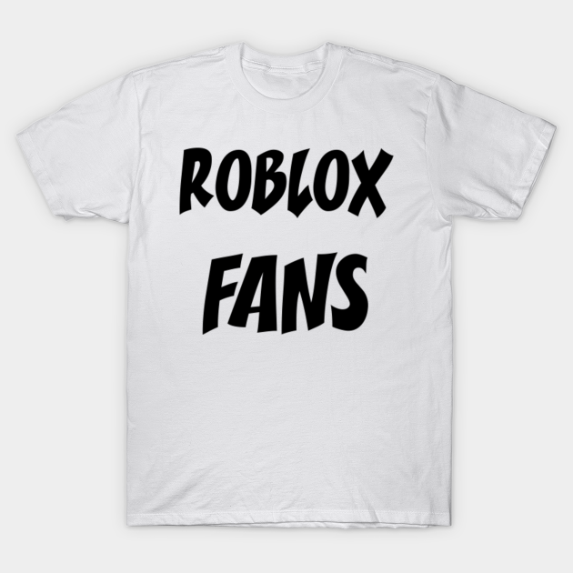 Roblox Fans Roblox T Shirt Teepublic - roblox king t shirt by nice tees redbubble