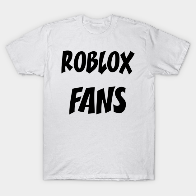 Roblox Fans Roblox T Shirt Teepublic - roblox fan kids t shirt by infdesigner redbubble