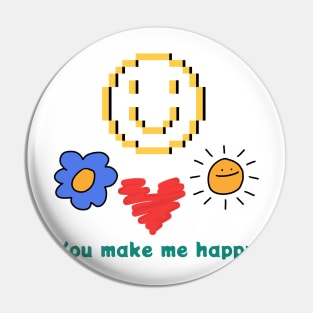 You make me happy Pin