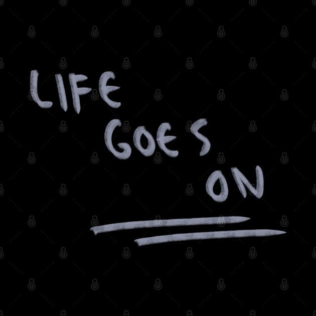 Hand Drawn Life Goes On by Saestu Mbathi