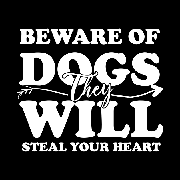 Beware Of Dogs They Will Steal Your Heart by printalpha-art