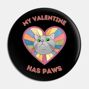 My Valentine has paws- a retro vintage design with a cute cat Pin