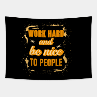 Work Hard and Be Nice to People Tapestry