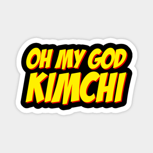 OH MY GOD KIMCHI Magnet