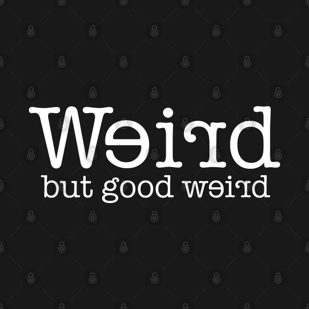 Weird But Good Weird by 99sunvibes