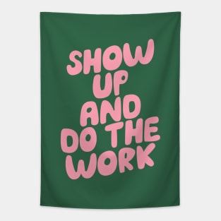 Show Up and Do the Work in Navy Blue and Pink Tapestry