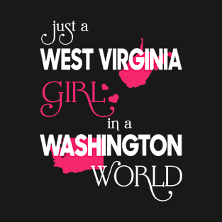 Just a West Virginia Girl In a Washington World T-Shirt