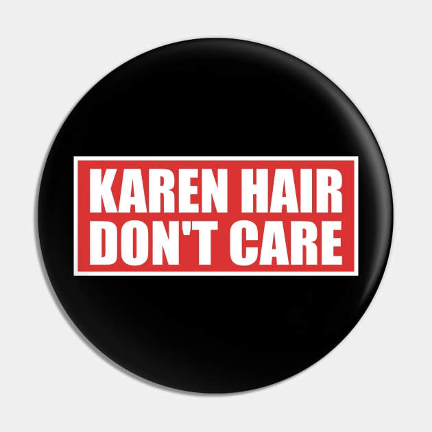 Karen Hair Don't Care Funny Karen Meme Pin by KawaiinDoodle